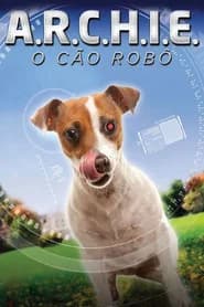 A.R.C.H.I.E.: O Cão Robô