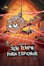 Loud House: Sem Tempo Para Espionar