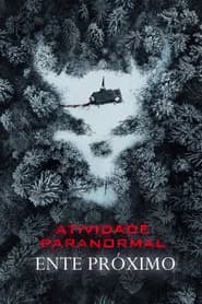 Atividade Paranormal: Ente Próximo