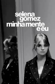 Selena Gomez: Minha Mente e Eu