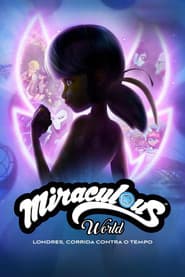 Miraculous World: Londres, Corrida Contra o Tempo