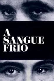 A Sangue Frio