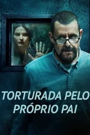 Torturada Pelo Próprio Pai