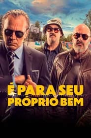 É Para o Seu Próprio Bem